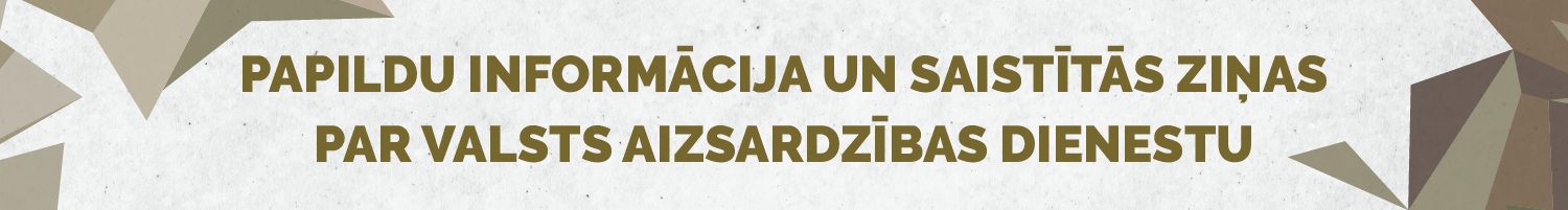 Papildu informācija un saistītās ziņas par Valsts aizsardzības dienestu